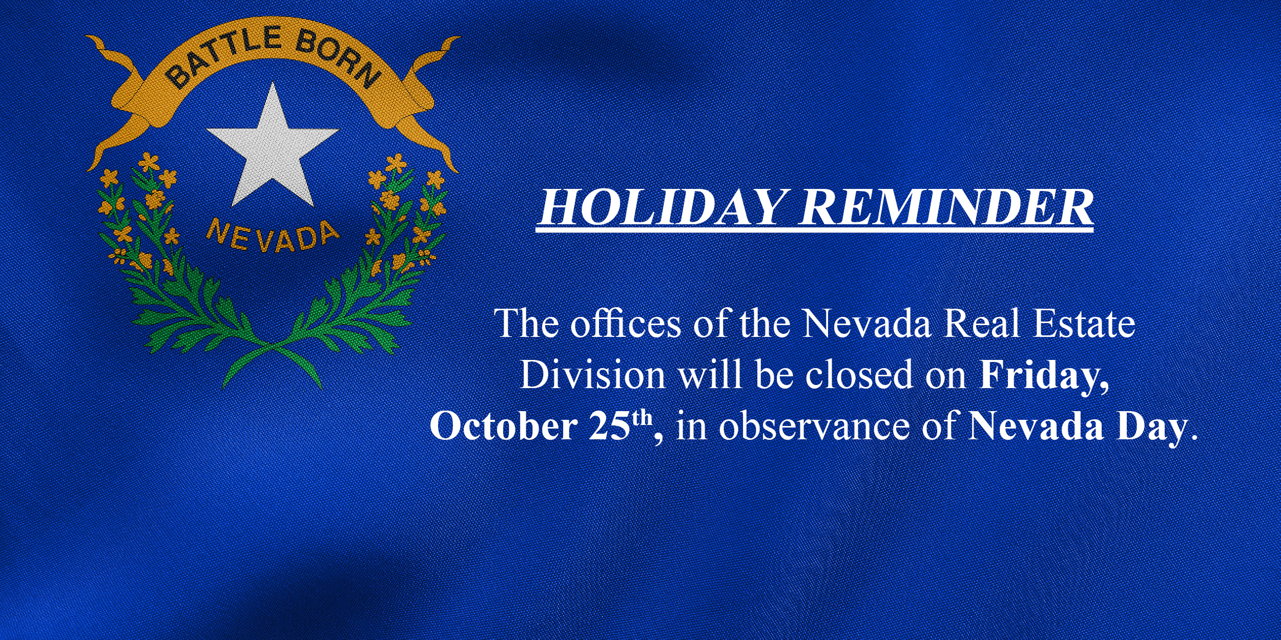 The Nevada flag with text stating the Nevada Real Estate Division will be closed for Nevada day